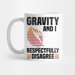 Gravity And I Respectfully Disagree, Rock Climbing Sport Lover Mug